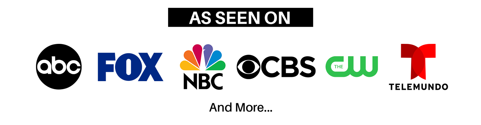 As seen on ABC, FOX, NBC, The CW, and Telemundo