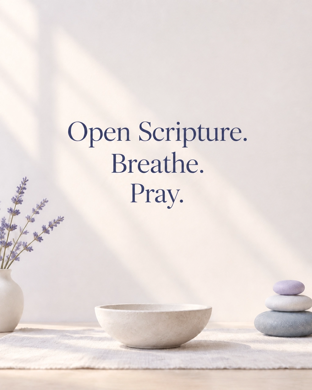 A serene prayer setting with lavender, stacked stones, and the words Open Scripture. Breathe. Pray.